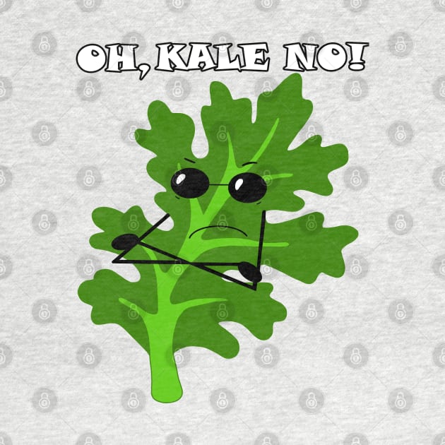 OH, KALE NO! by garciajey